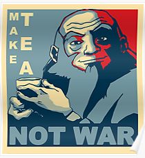picture of Iroh that says make tea not war.